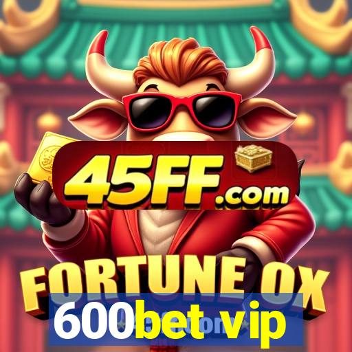 600bet vip